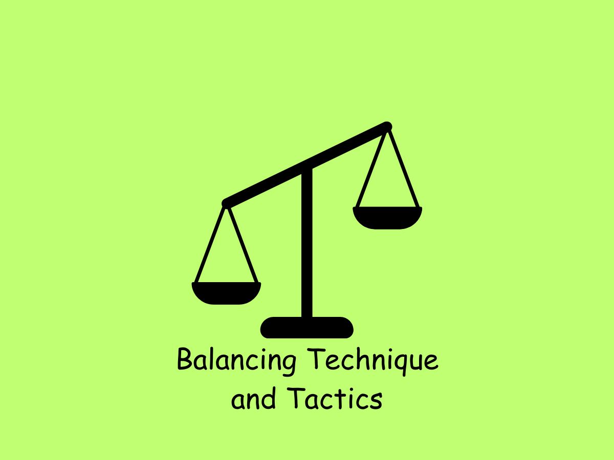 Balancing Technique and Tactics