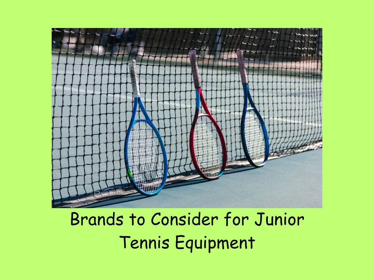 Brands to Consider for Junior Tennis Equipment