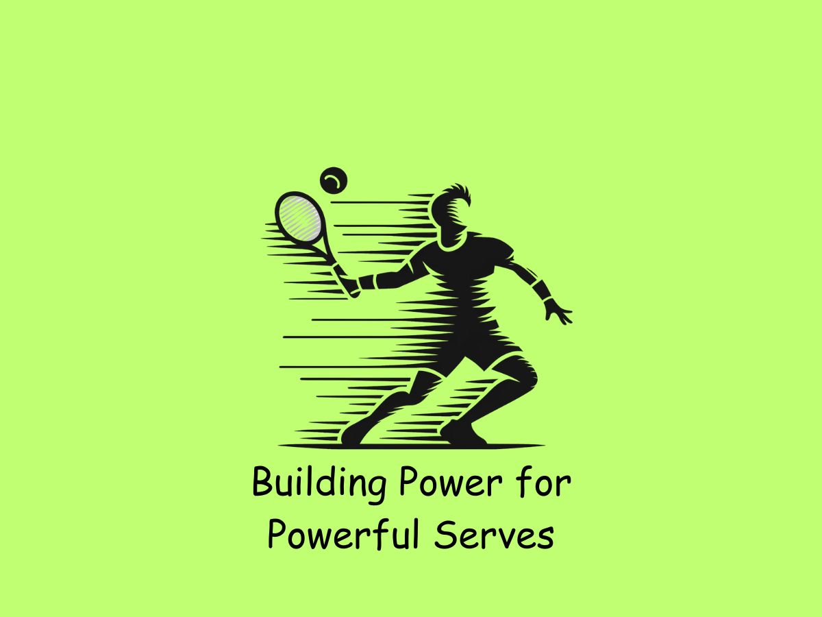 Building Power for Powerful Serves with strength exercises for tennis