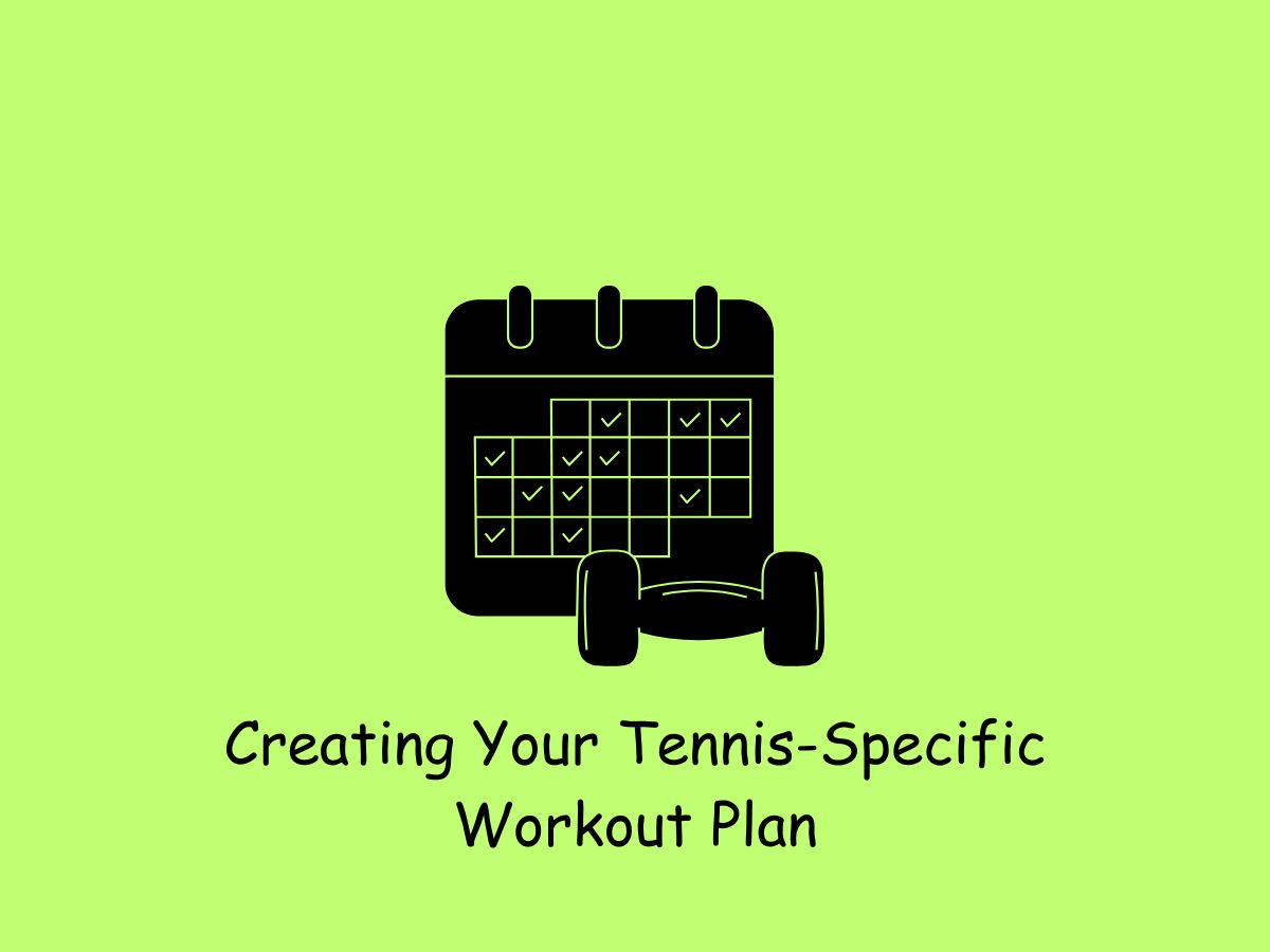 Creating Your Tennis-Specific Workout Plan