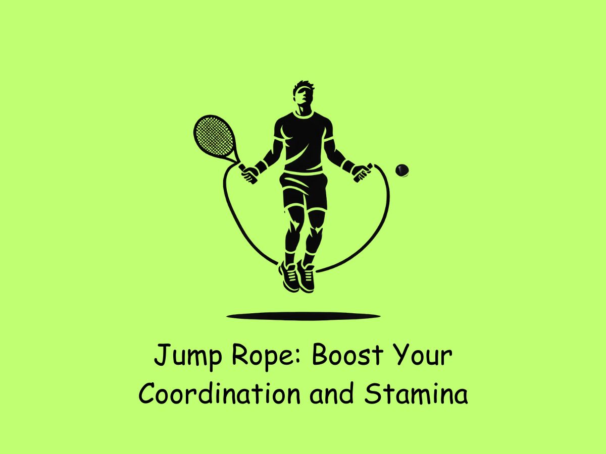 Jump Rope_ Boost Your Coordination, Stamina, and improve tennis endurance
