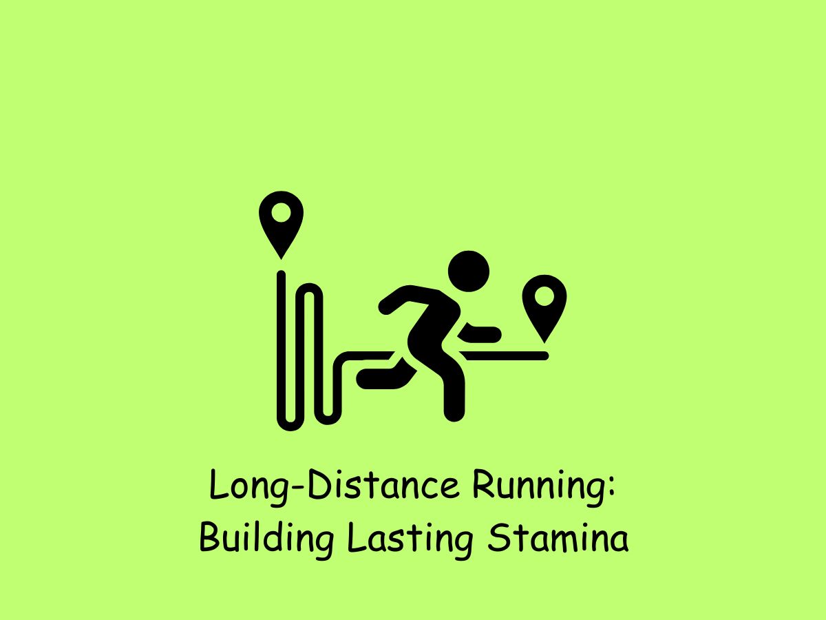 Long-Distance Running_ Building Lasting Stamina