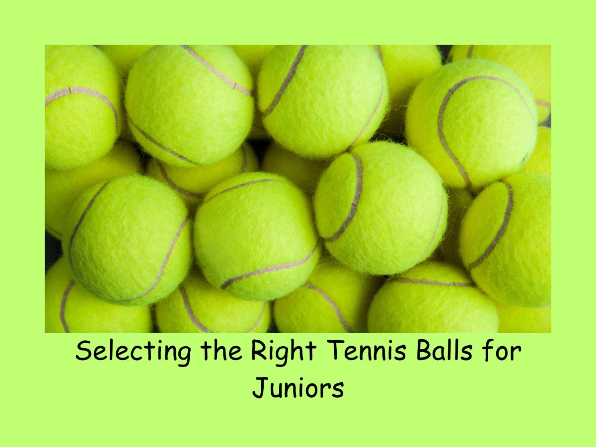 Selecting the Right Tennis Balls for Juniors