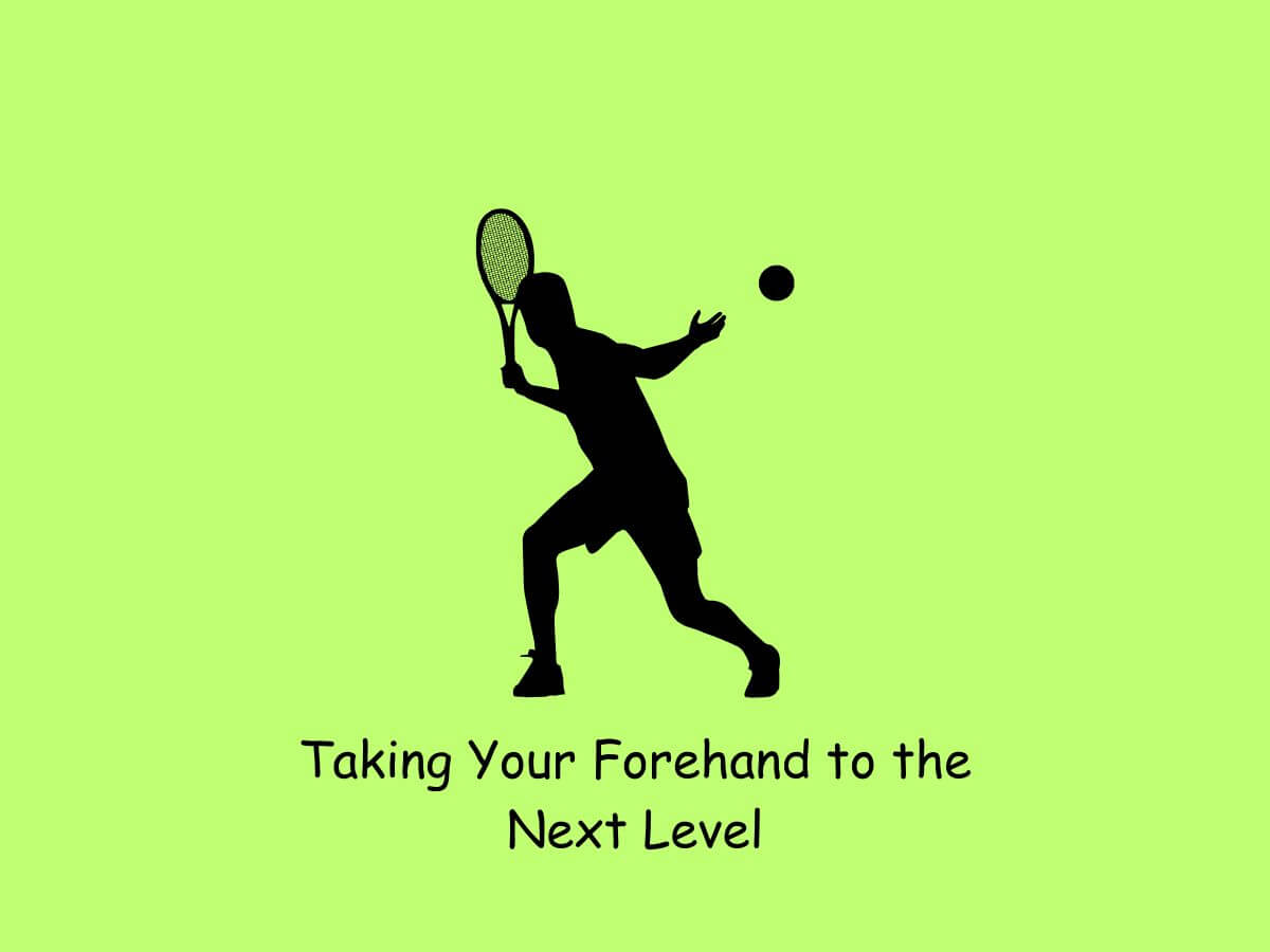 Taking Your Forehand to the Next Level 