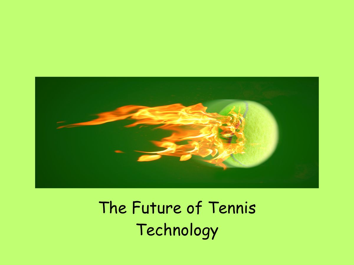 The Future of Tennis Technology