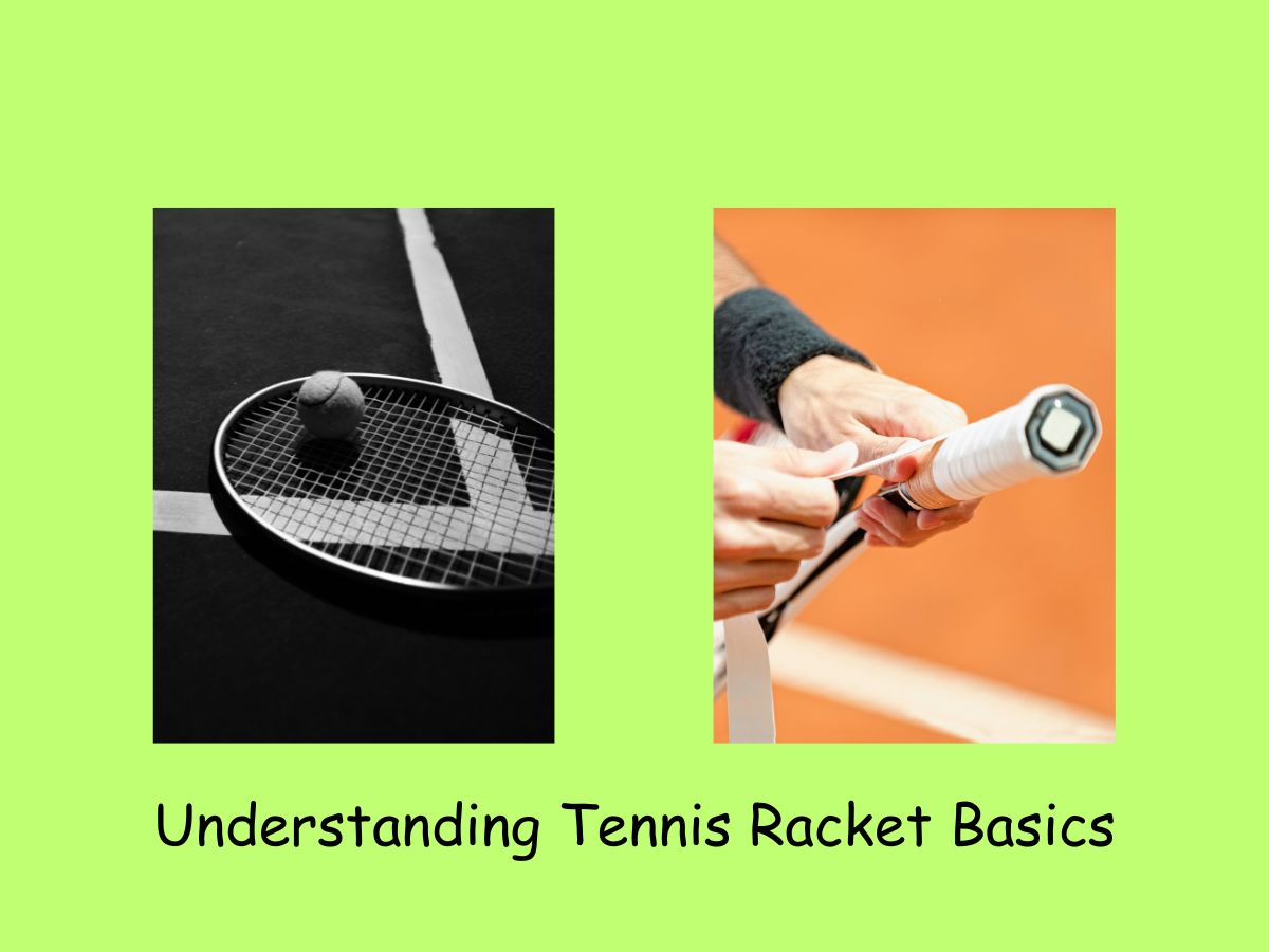 Choosing the Right Tennis Racket by Understanding Tennis Racket Basics