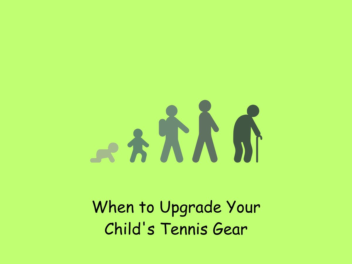 When to Upgrade Your Child's Tennis Gear